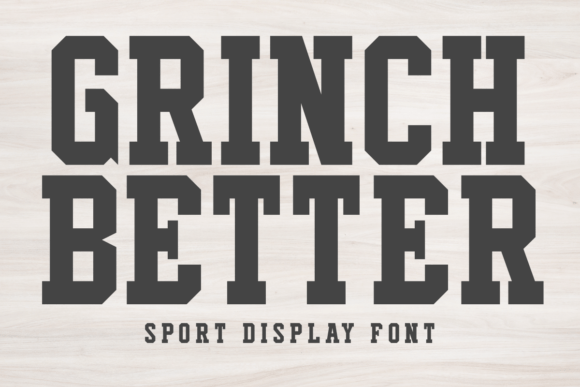 Grinch Better: The Ultimate Sport Display Font for Crafters